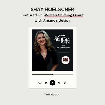 Women Shifting Gears - Season 1, Episode 8: Shay Hoelscher - CEO and Owner, privé products with Amanda Busick