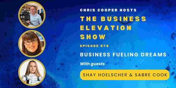 The Business Elevation Show: Business Fueling Dreams with Shay Hoelscher & Sabré Cook