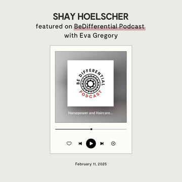 Horsepower and Hair Care with Shay Hoelscher - BeDifferential
